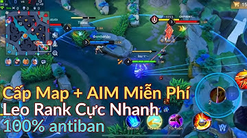 Hack Map liên Quân Mới Nhất, AIM team bạn khóc thét, miễn phí antiban 100%, unlock skin