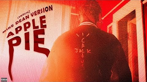 Travis Scott - Apple Pie ( MIKE DEAN VERSION ) [prod.eMr676]