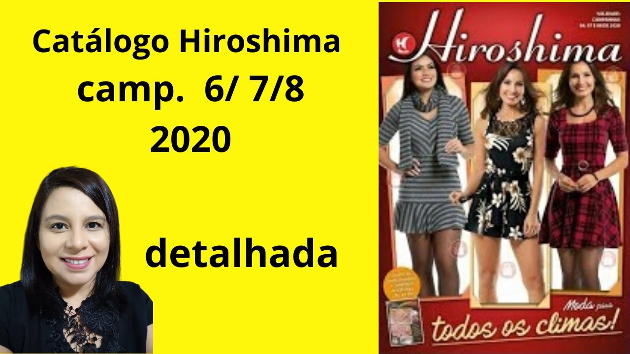 Gather discretion linear revista hiroshima 6/7/8 2020 - Catálogo Hiroshima campanha Junho Julho e  Agosto 06/07/08 -detalhada - YouTube