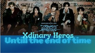 Until the end of time - Xdinary Heros [Thaisub]