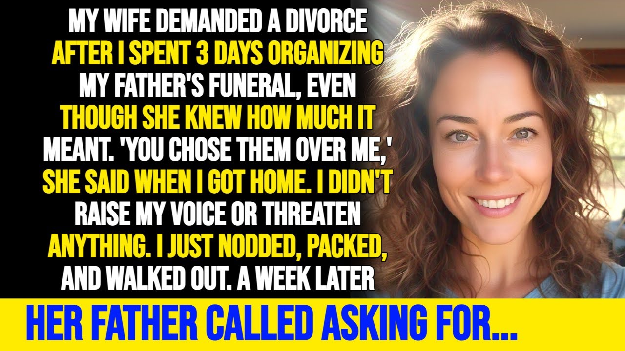 Wife Demanded Divorce Because I Attended My Dad's Funeral. My Revenge Made Her REGRET Everything
