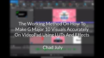 The Working Method On How To Make G Major 10 Visuals Accurately On VideoPad Using LUTs And Effects