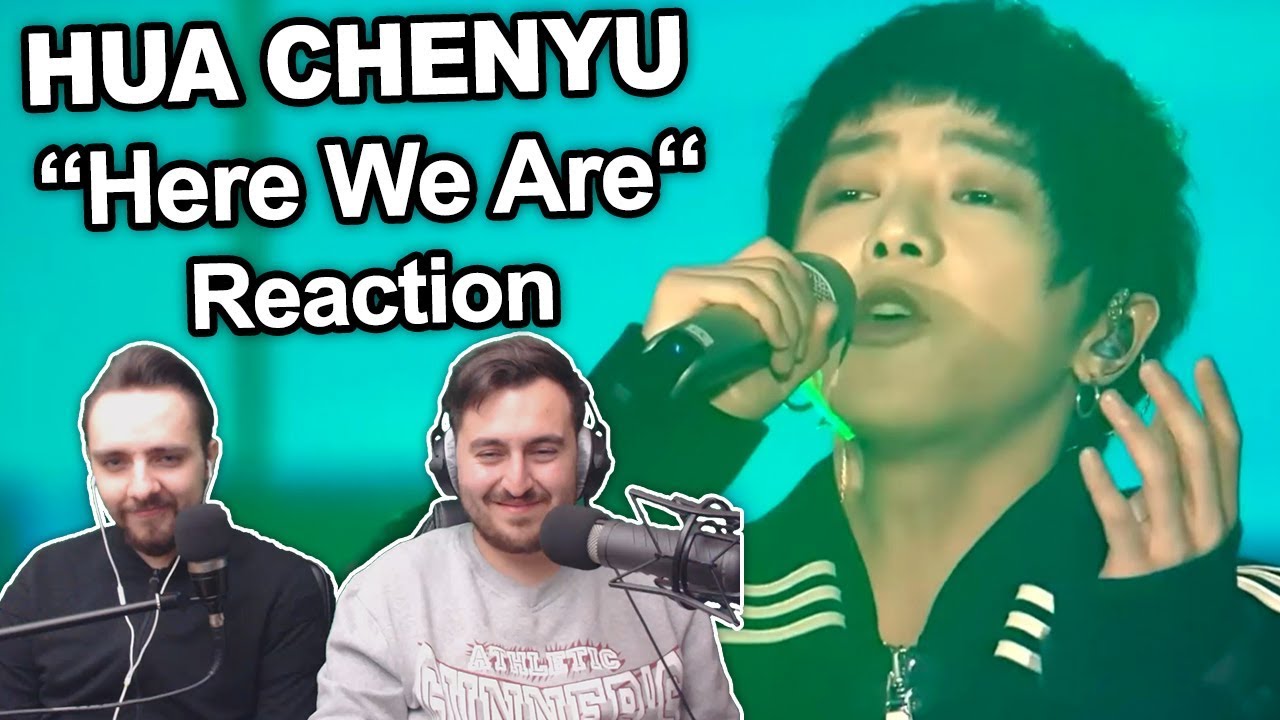Singers Reaction/Review to "Hua Chenyu - Here We Are"
