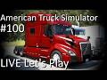 American Truck Simulator LIVE | Picking Up and Delivering #100 [Archive]