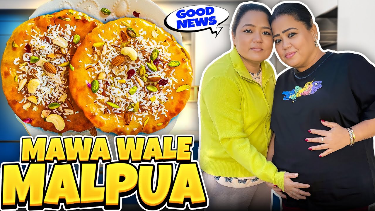 Mawa Wale Malpua - Bharti Ne Sunayi Good News