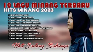 Lagu Minang Terbaru || Hits Minang 2023 - Hati Sadang Babungo, seso