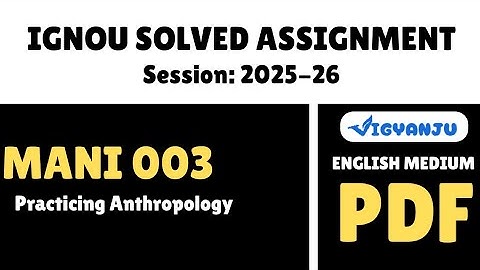 IGNOU MANI 003 Solved Assignment 2025-26 Pdf Download | IGNOU MAAN Solved Assignment 2025-26