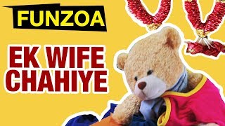 EK WIFE CHAHIYE | Funny Bachelor Song | Bojo Teddy Groom Looking for a Bride | Funzoa Teddy Videos