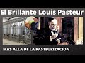 El Brillante Louis Pasteur | Mas alla de la pasteurizacion | Un heroe sin capa