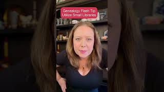 Genealogy Flash Tip - Utilize Small Libraries | Formidable Genealogy