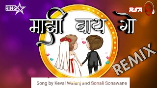 Majhi Baay Go (Remix) Ringstar_3A × DJ RSA | Keval Walanj, Sonali Sonawane |Visual video VDJ 3A