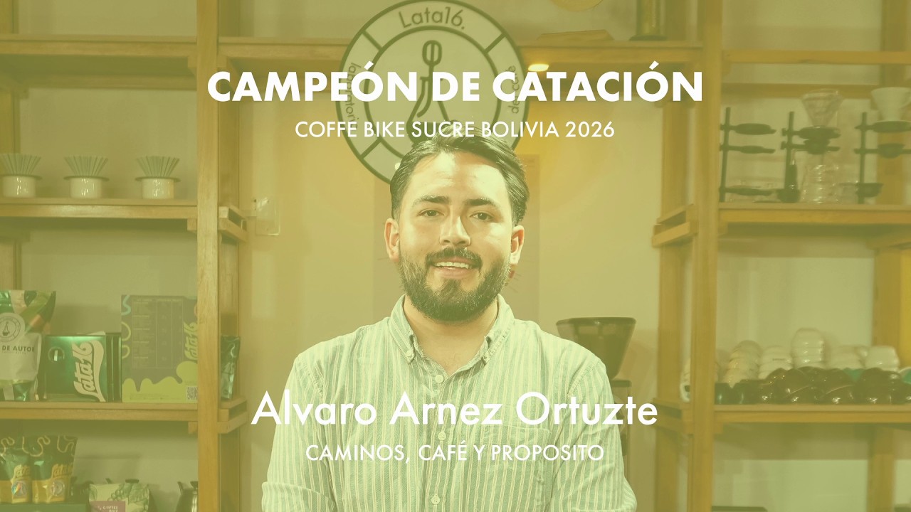 Campeón Nacional de Catación de Café Bolivia 2026 - Alvaro Arnez Ortuzte
