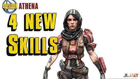 Athenas new 4 skills revealed Borderlands the pre-sequel