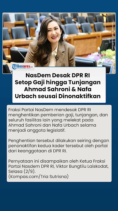 NasDem Desak DPR RI Hentikan Gaji & Tunjangan Ahmad Sahroni & Nafa Urbach seusai Dinonaktifkan