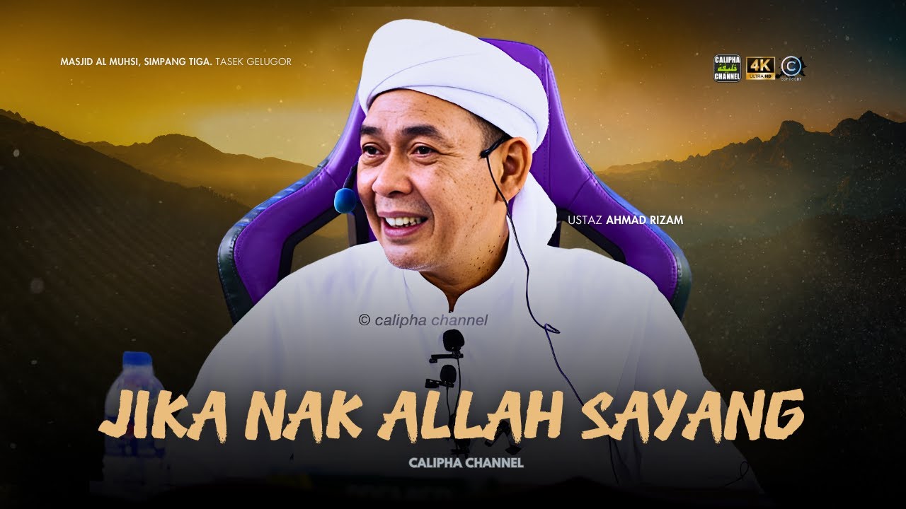 USTAZ AHMAD RIZAM - JIKA NAK ALLAH SAYANG