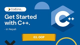 Famous Get Started with C++ | 03. Object Oriented Programming in C++ (OOP) | Codino | Nepali Net Worth