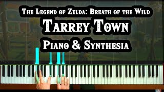 Zelda: Breath of the Wild Tarrey Town piano + Synthesia [How To Play] [Piano Tutorial] chords