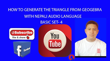 HOW TO GENERATE THE TRIANGLE FROM GEOGEBRA WITH NEPALI AUDIO LANGUAGE BASIC SET - 4  Sundar