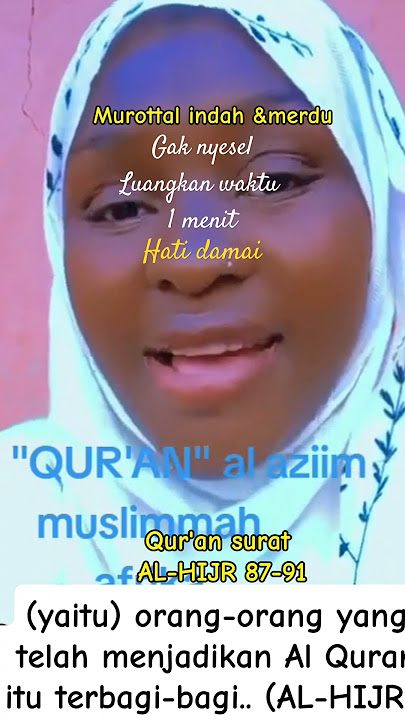 Murottal indah muslimah Afrika #quran #alhijr #indah #merdu #damai