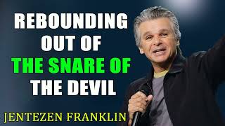 Rebounding Out of the Snare of the Devil  with Jentezen Franklin