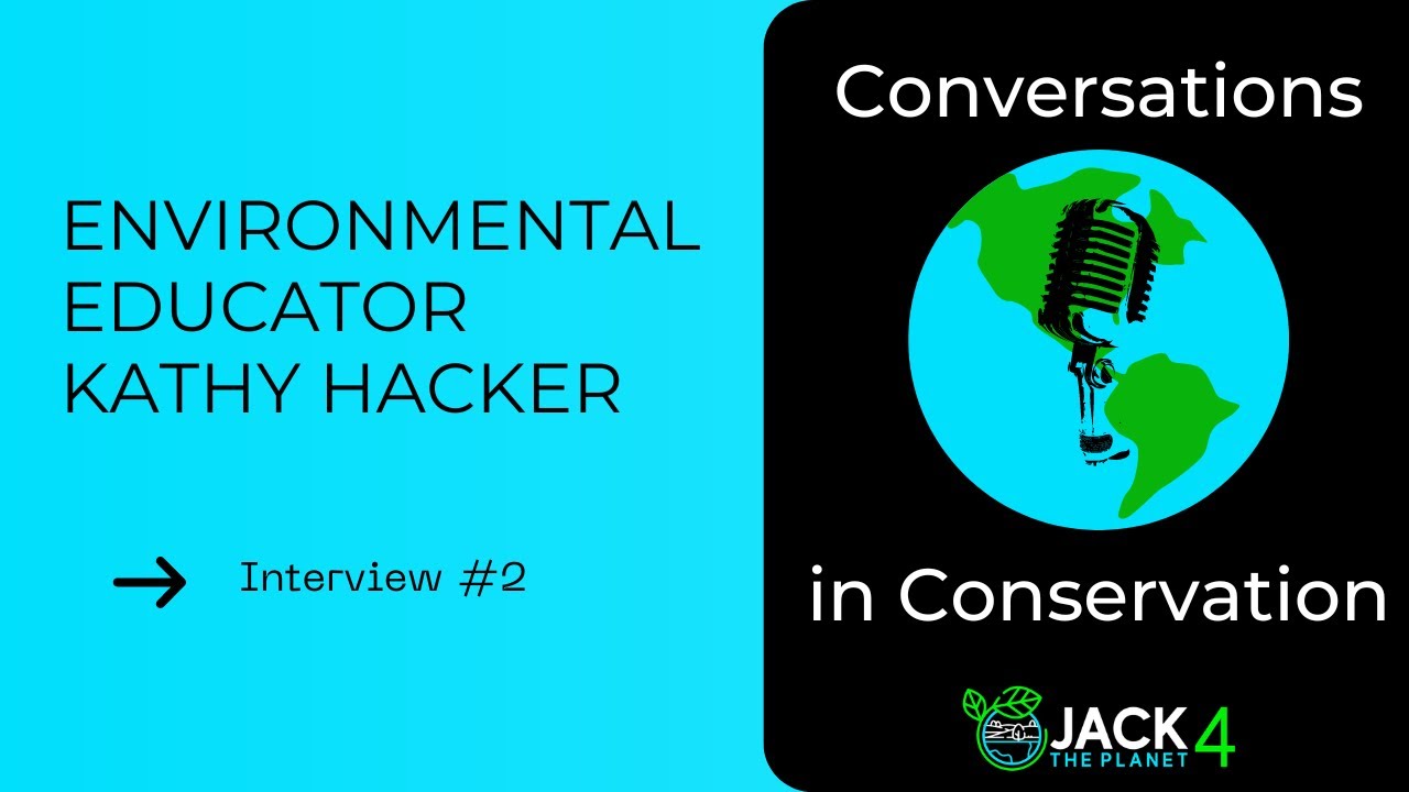 Interview with Environmental Educator Kathy Hacker