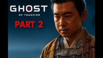 Ghost of Tsushima PC Walkthrough 100% | Part 2: The Warrior