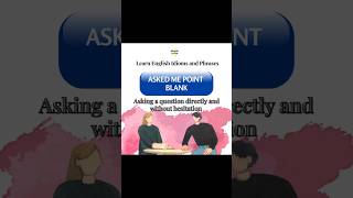 Learn English Idioms and Phrases?Asking Point Blank englishidioms englishphrases practiceEnglish