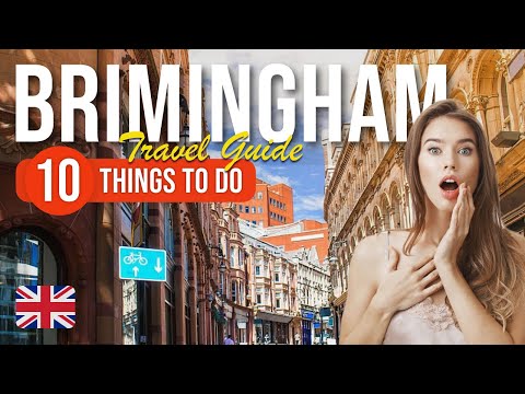 Vidéo: Le top 10 des choses à faire à Birmingham, Angleterre