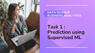 Task-1 : Prediction using Supervised ML ( Level - Beginner)