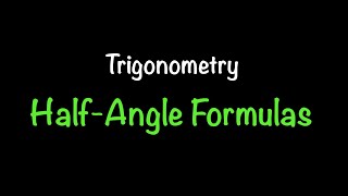 Trigonometry: Half-Angle Formulas (Section 5.4) | Math with Professor V