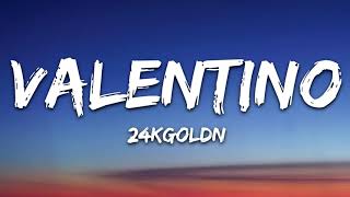 24KGoldn - Valentino (Lyrics)