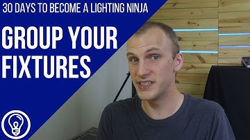 30 Days to Become a Lighting Ninja: Group Your Fixtures