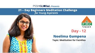 Day:12 - Meditation for Families by Neelima Gumpena | 21-Day Meditation challenge