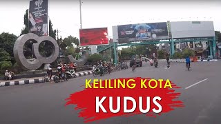 KELILING KOTA KUDUS | KOTA SANTRI | KOTA KRETEK