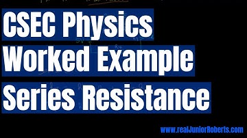 CSEC Physics - Resistors Worked Example 1 | Junior Roberts