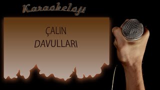 Çalın Davulları ( Selanik Türküsü ) KARAOKE