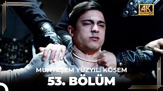 Muhteşem Yüzyıl Kösem 53 Bölüm 4K