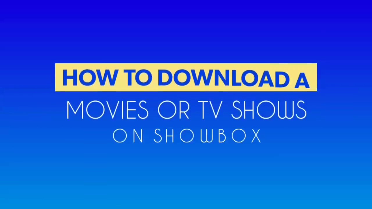 How to download movies from Showbox