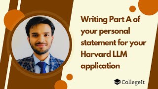 Writing Part A of your personal statement for your Harvard LLM application