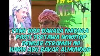 Ceramah LUCU bin KOPLAK Bahasa Madura - Habib Abubakar Almuhdor Pasuruan