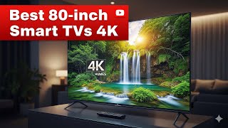 TOP 5 Best 80 Inch Smart Tvs 4k 2026 | TV for home theater