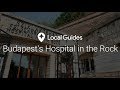 Exploring Budapest’s Hospital in the Rock - Local Favorites