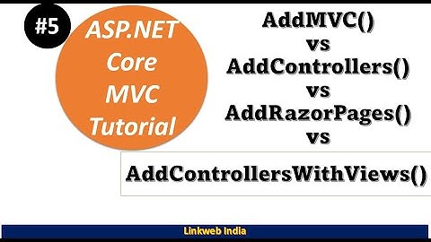 AddMVC() vs AddControllersWithViews() vs AddControllers() vs AddRazorPages() | ASP.Net Core