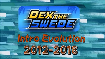 Dex The Swede Intro Evolutions