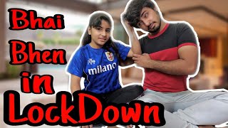 Bhai Bhen and Lockdown | Lockdown Ki Kahani | Bhai Bhen Ki Story | Mayank Luthra