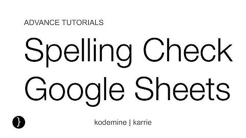 Spelling Checking in Google Sheets : Google Sheet Tutorial