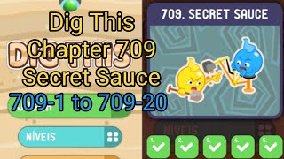 Dig This (Dig It) 709-1 to 709-20 Chapter 709 Secret Sauce All Levels