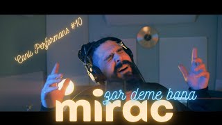 Mirac - Zor Deme Bana | Canlı Performans #10 Resimi