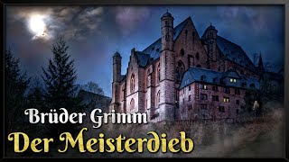 Brüder Grimm: Der Meisterdieb 💍 Märchen zum Einschlafen (Hörbuch deutsch)