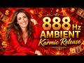 888 Hz Angelic Frequency - The Infinite Possibilities | 10-hour Ambience to Cleanse Karmic Patterns